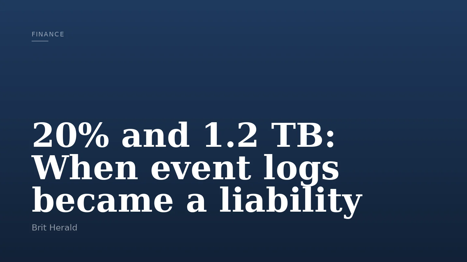 20% and 1.2 TB: When event logs became a liability