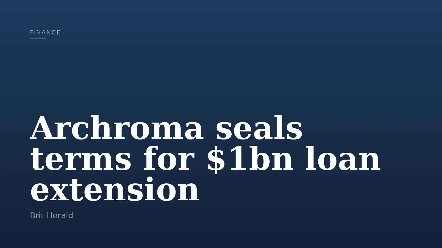 Archroma seals terms for $1bn loan extension