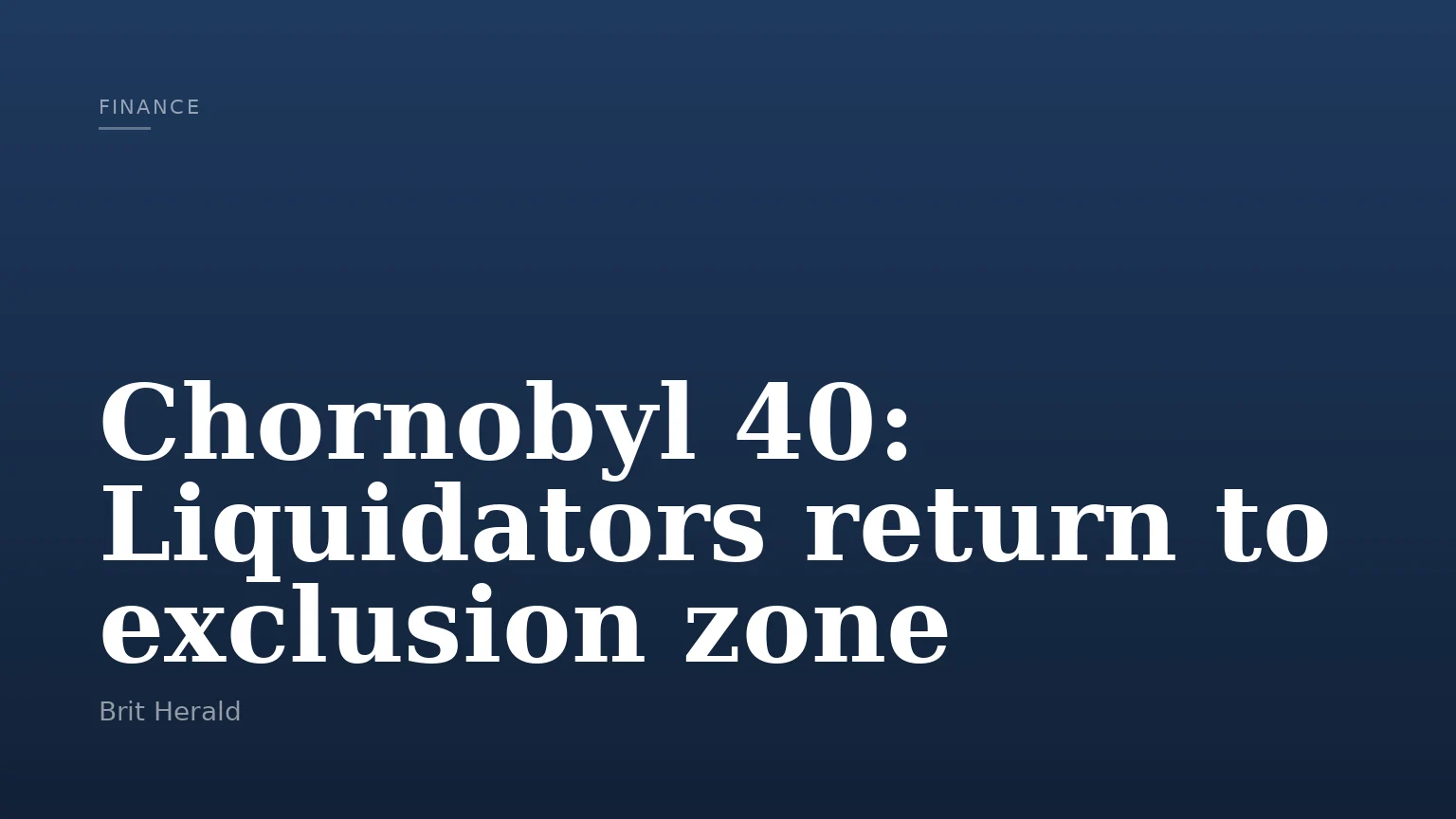 Chornobyl 40: Liquidators return to exclusion zone