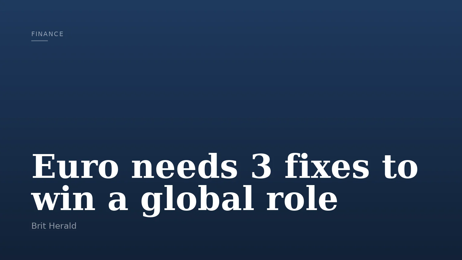 Euro needs 3 fixes to win a global role