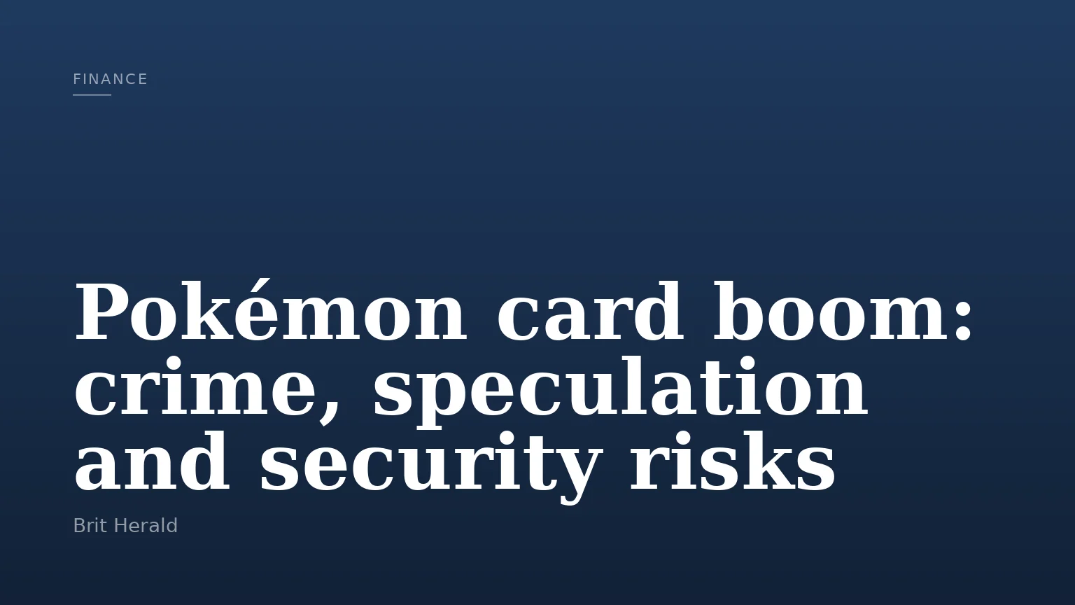 Pokémon card boom: crime, speculation and security risks