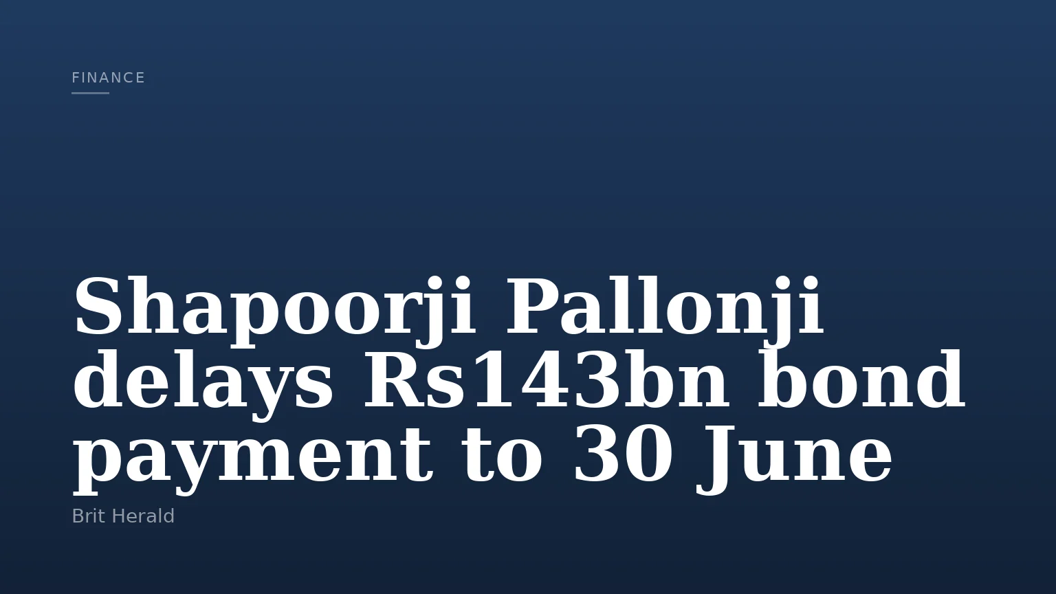 Shapoorji Pallonji delays Rs143bn bond payment to 30 June