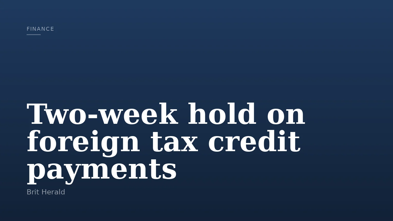 Two-week hold on foreign tax credit payments