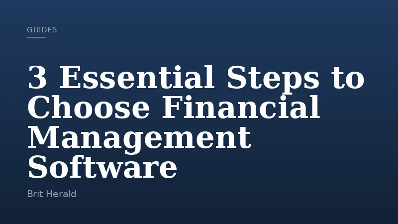 3 Essential Steps to Choose Financial Management Software
