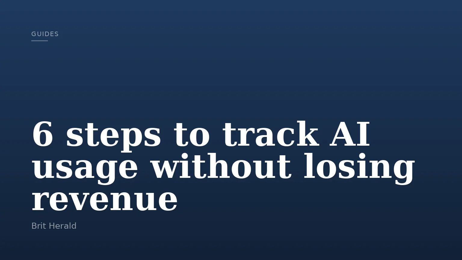 6 steps to track AI usage without losing revenue