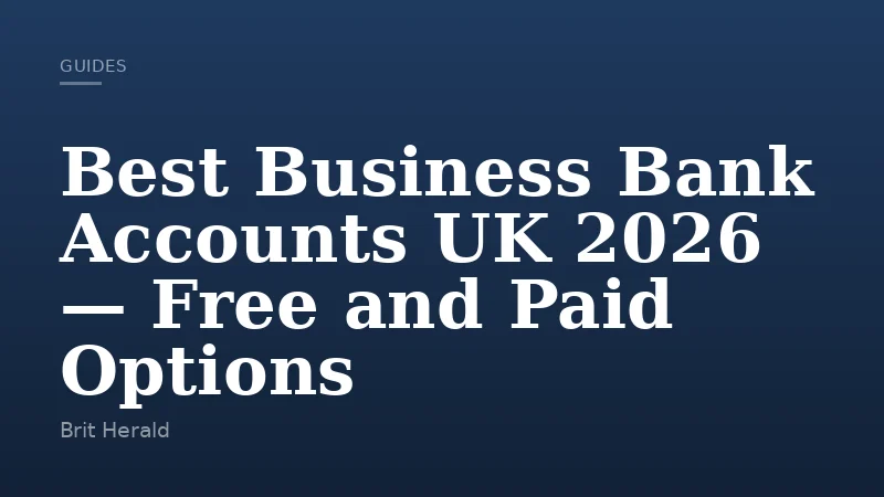 Best Business Bank Accounts UK 2026 — Free and Paid Options
