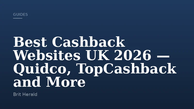 Best Cashback Websites UK 2026 — Quidco, TopCashback and More