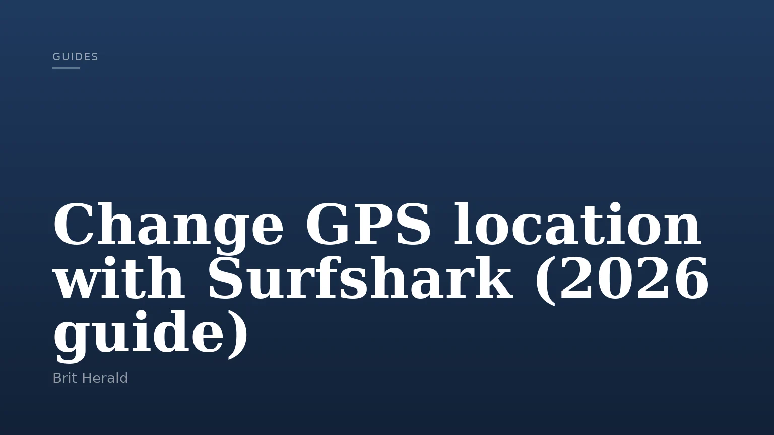 Change GPS location with Surfshark (2026 guide)