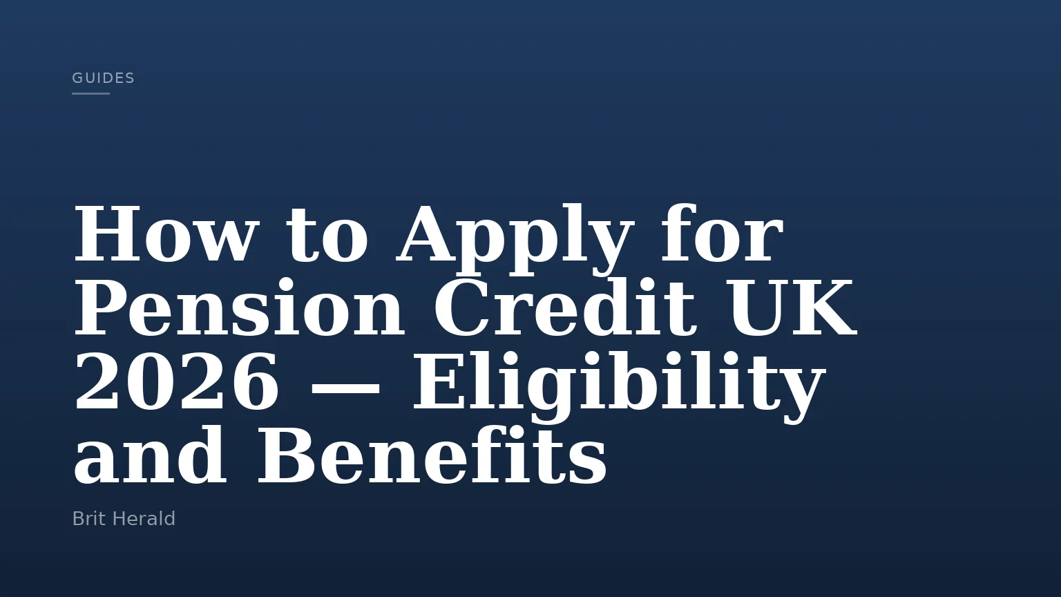 How to Apply for Pension Credit UK 2026 — Eligibility and Benefits