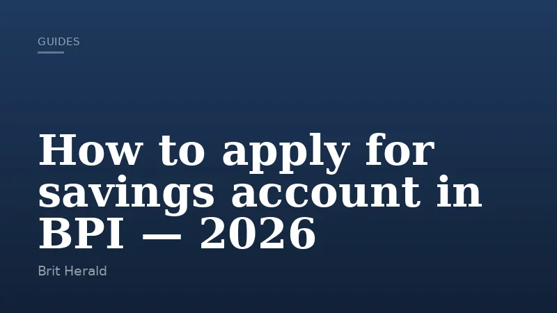 How to apply for savings account in BPI — 2026