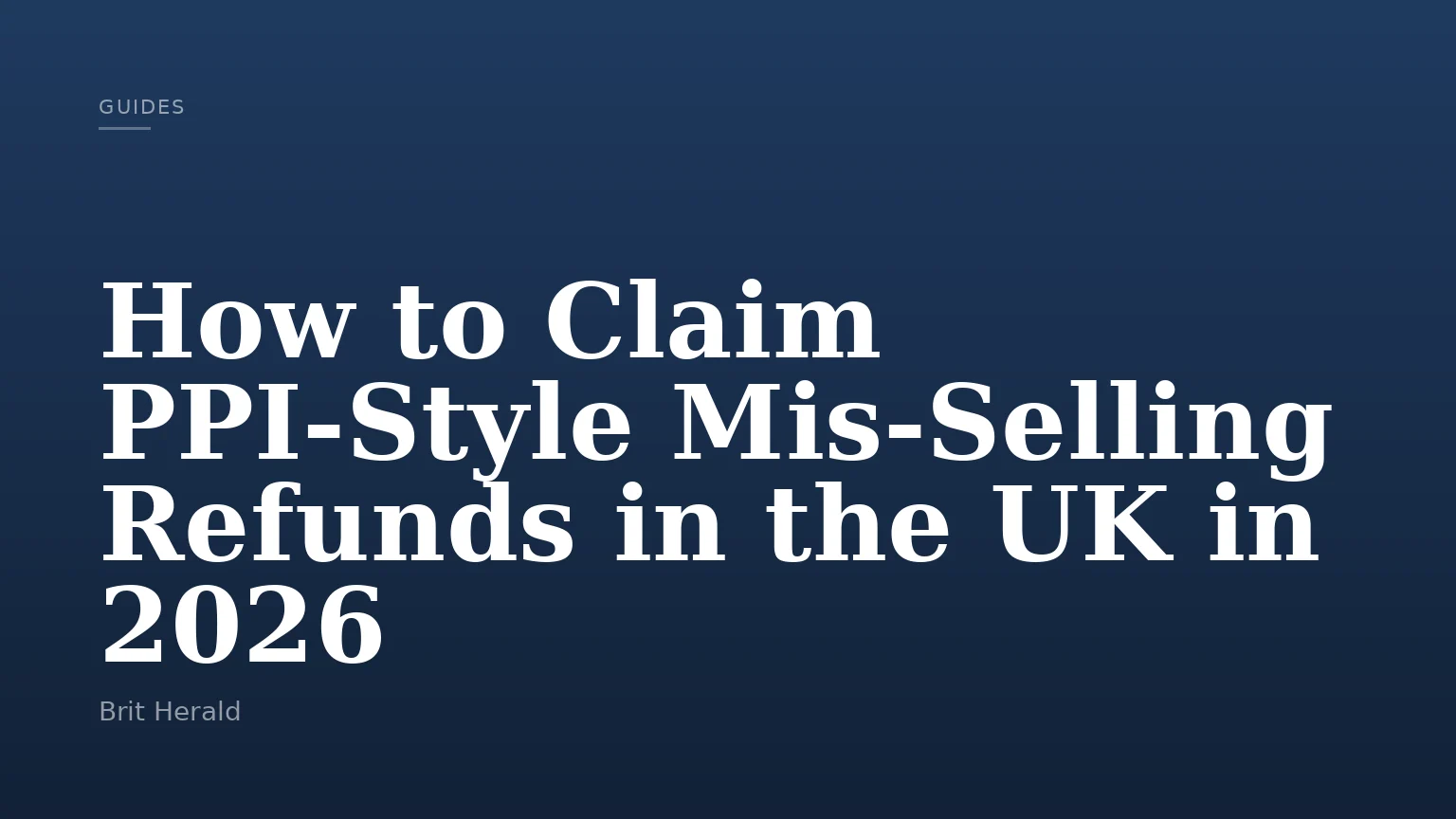 How to Claim PPI-Style Mis-Selling Refunds in the UK in 2026