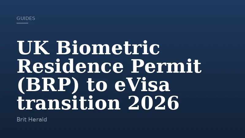 UK Biometric Residence Permit (BRP) to eVisa transition 2026