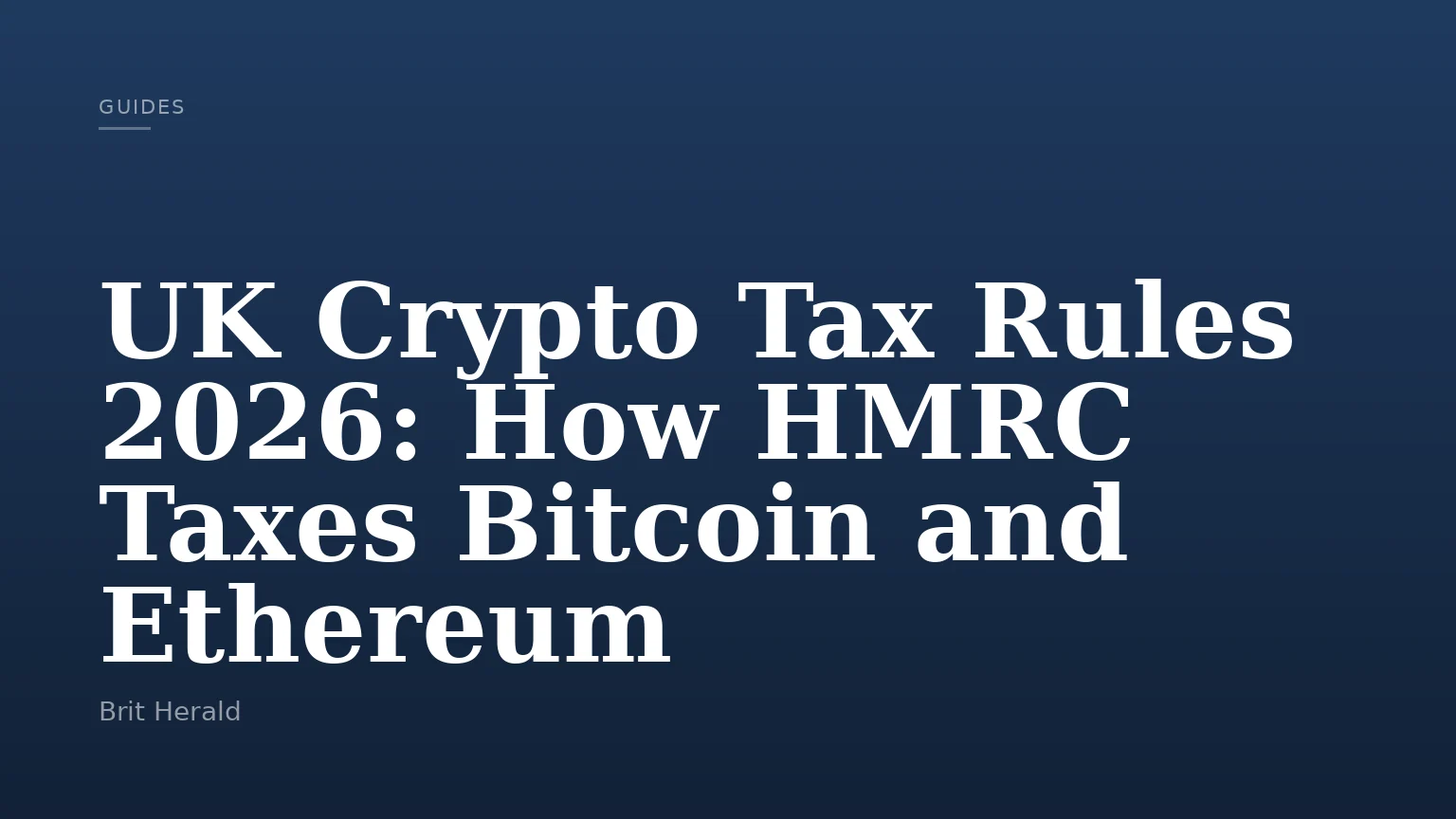 UK Crypto Tax Rules 2026: How HMRC Taxes Bitcoin and Ethereum