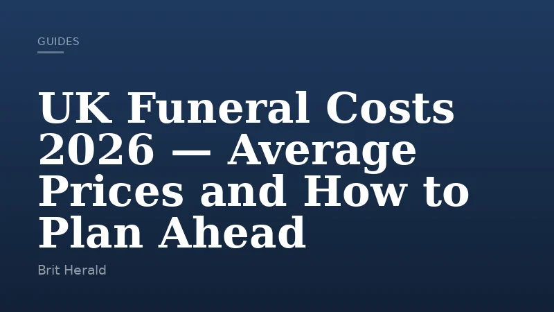 UK Funeral Costs 2026 — Average Prices and How to Plan Ahead