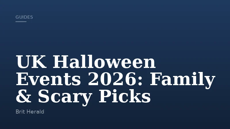 UK Halloween Events 2026: Family & Scary Picks