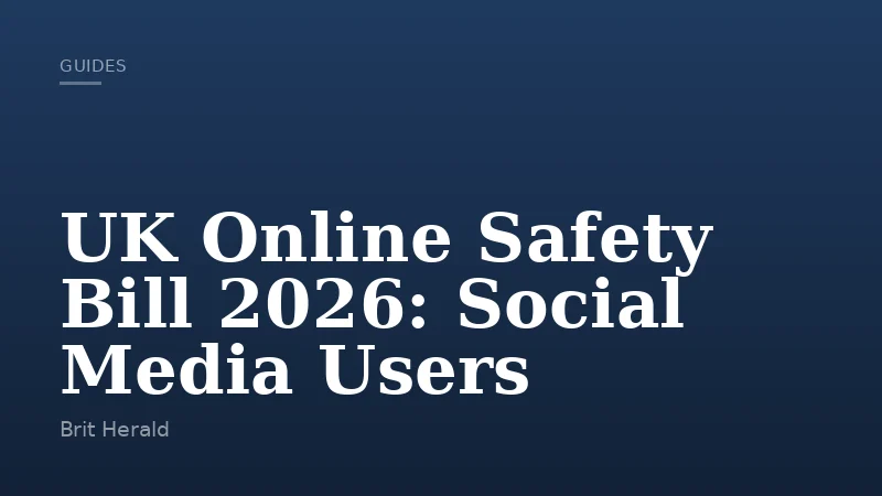 UK Online Safety Bill 2026: Social Media Users