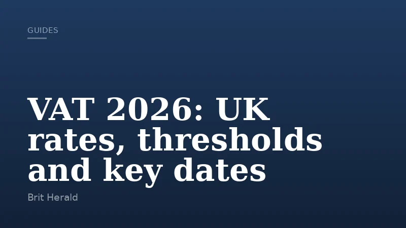 VAT 2026: UK rates, thresholds and key dates