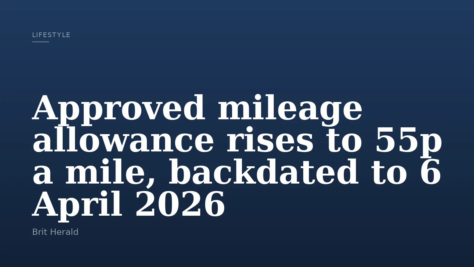 Approved mileage allowance rises to 55p a mile, backdated to 6 April 2026