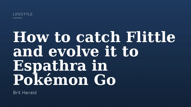 How to catch Flittle and evolve it to Espathra in Pokémon Go