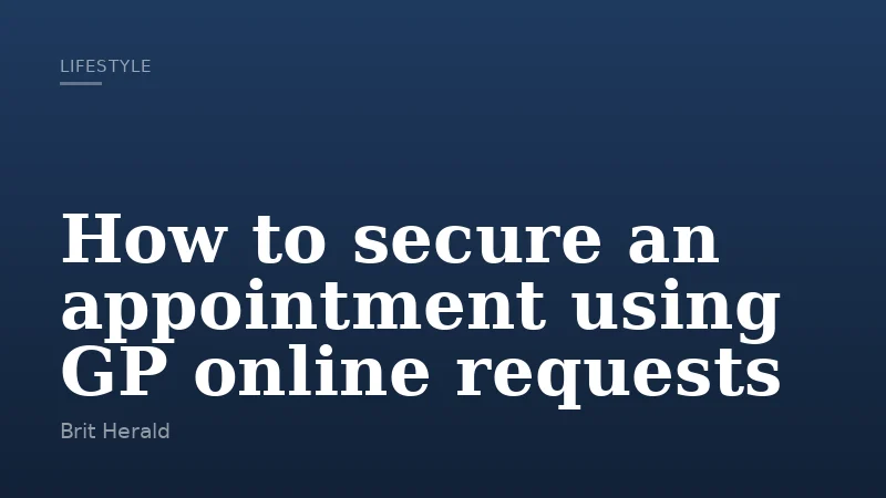 How to secure an appointment using GP online requests