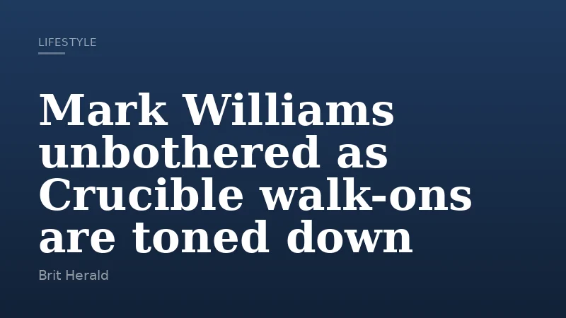 Mark Williams unbothered as Crucible walk-ons are toned down