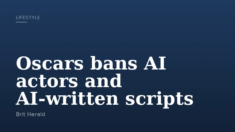 Oscars bans AI actors and AI-written scripts