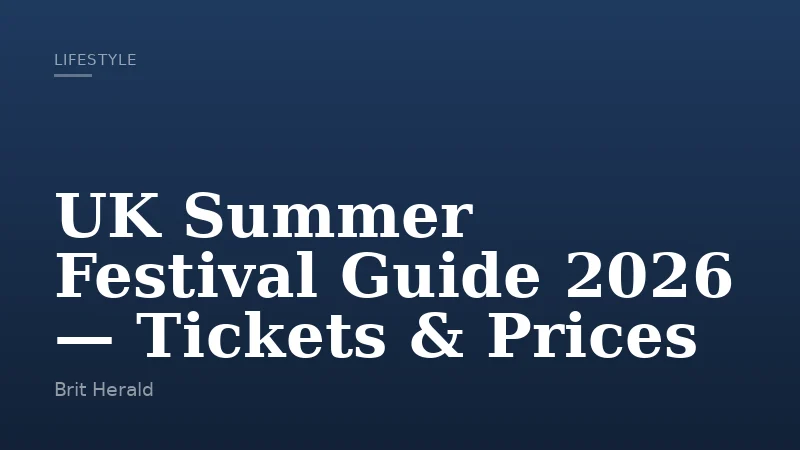 UK Summer Festival Guide 2026 — Tickets & Prices