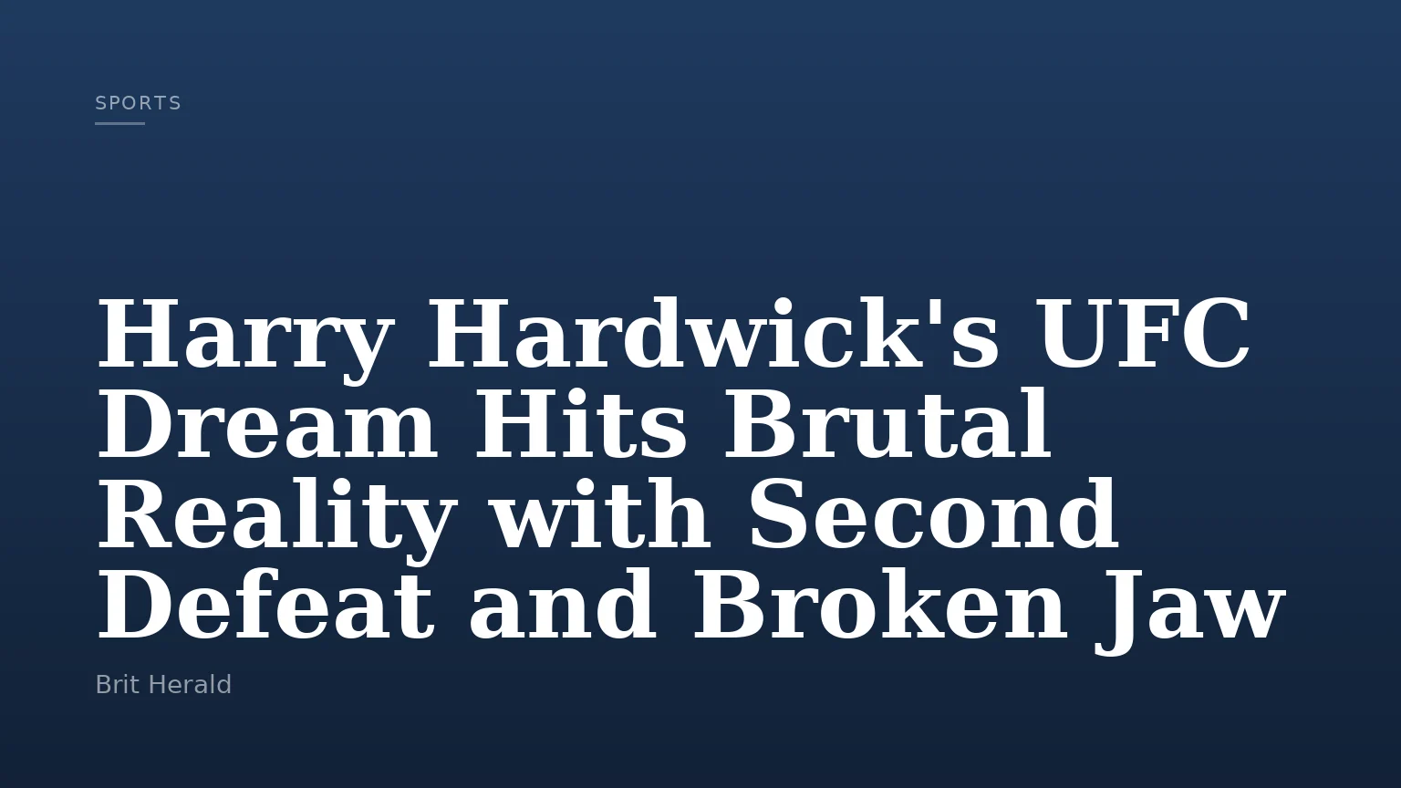 Harry Hardwick's UFC Dream Hits Brutal Reality with Second Defeat and Broken Jaw
