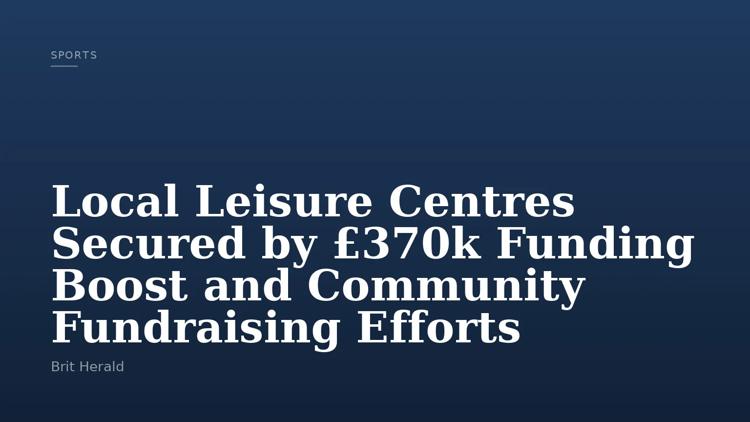 Local Leisure Centres Secured by £370k Funding Boost and Community Fundraising Efforts