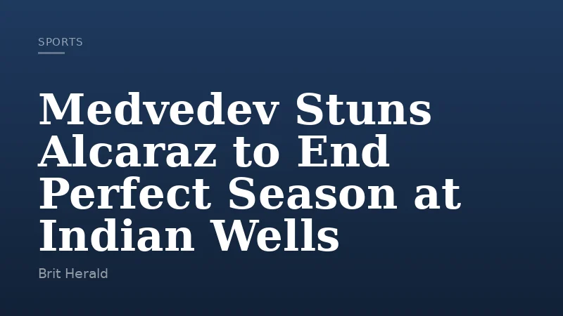 Medvedev Stuns Alcaraz to End Perfect Season at Indian Wells