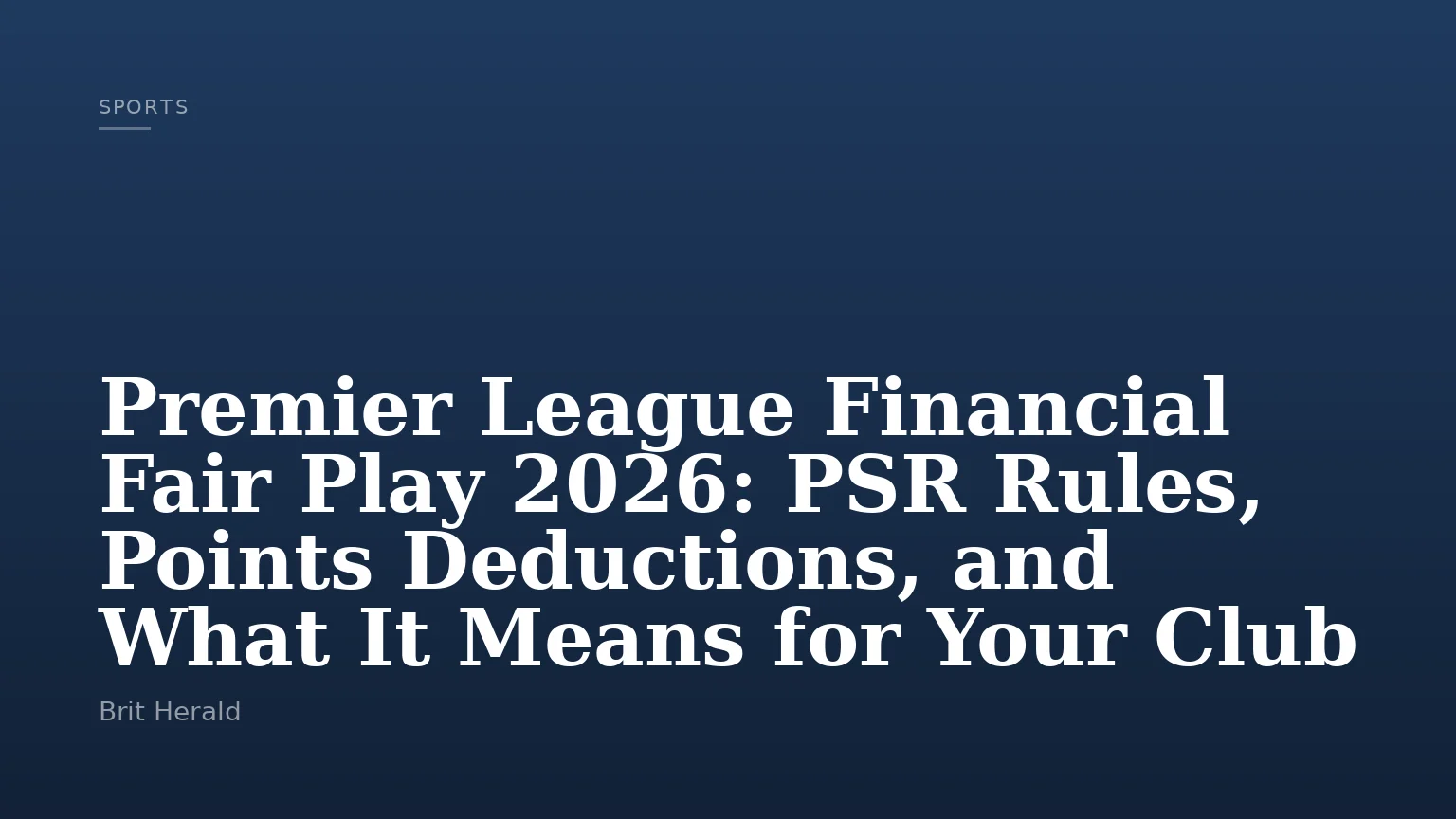Premier League Financial Fair Play 2026: PSR Rules, Points Deductions, and What It Means for Your Club