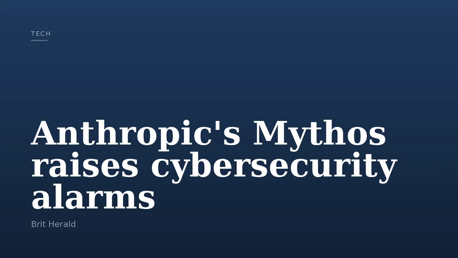Anthropic's Mythos raises cybersecurity alarms