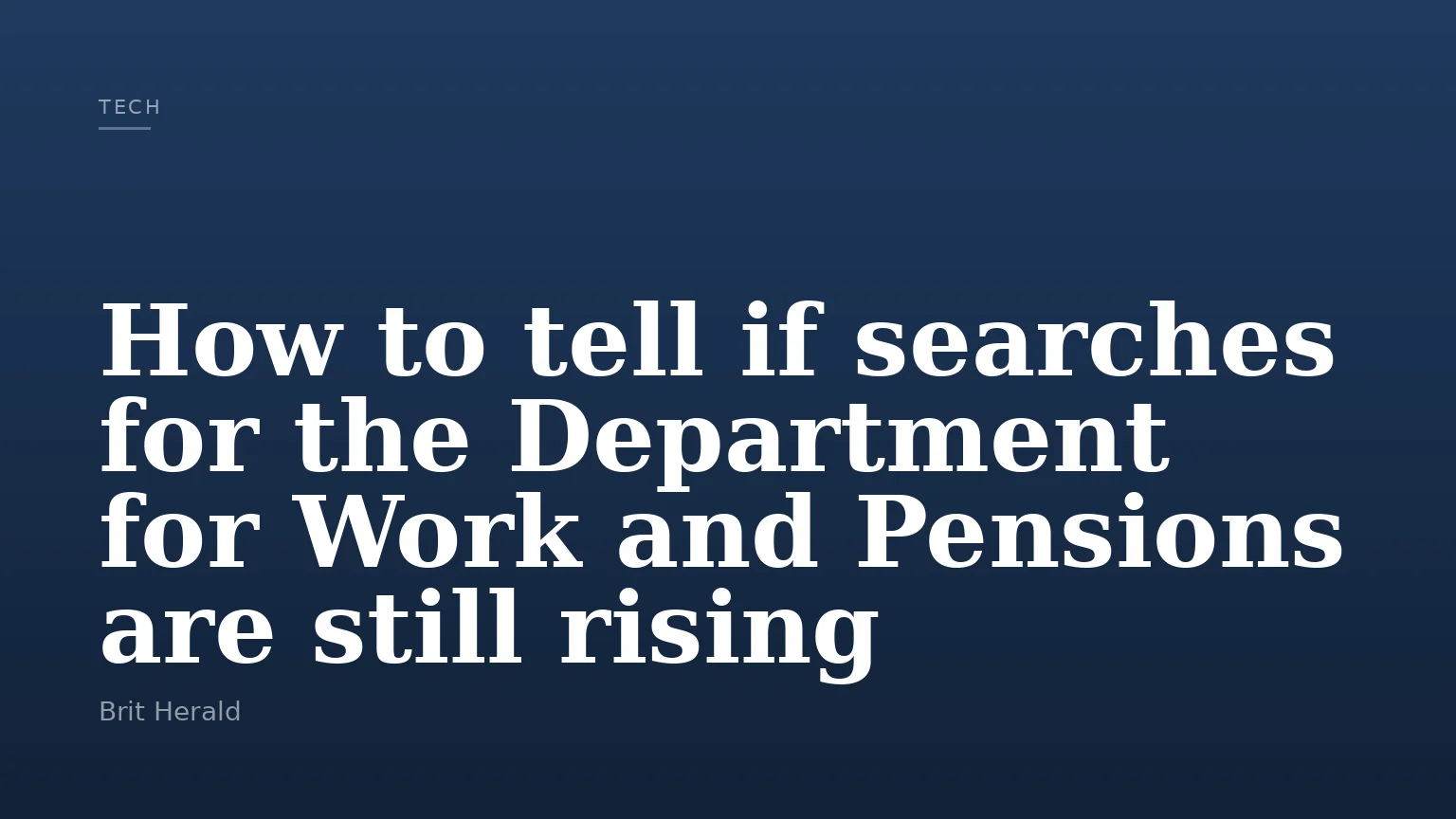 How to tell if searches for the Department for Work and Pensions are still rising