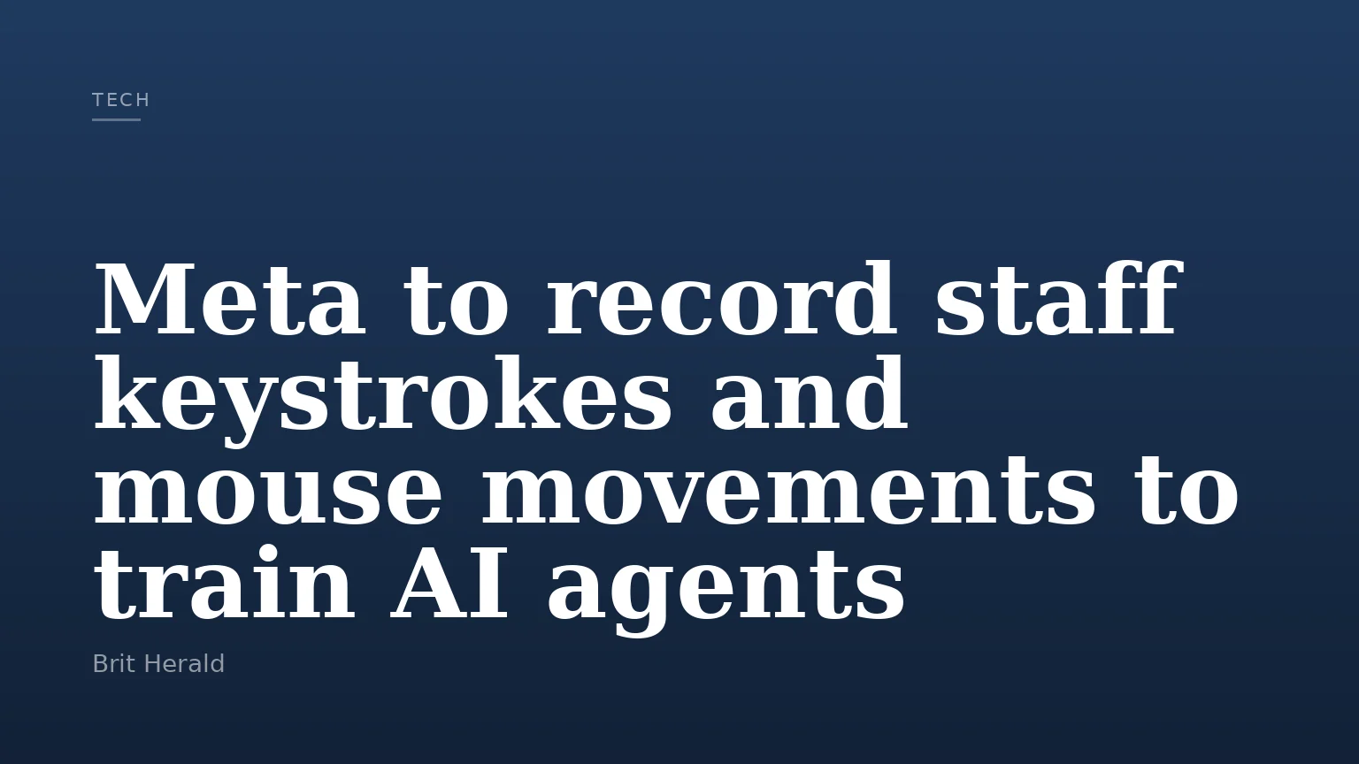 Meta to record staff keystrokes and mouse movements to train AI agents