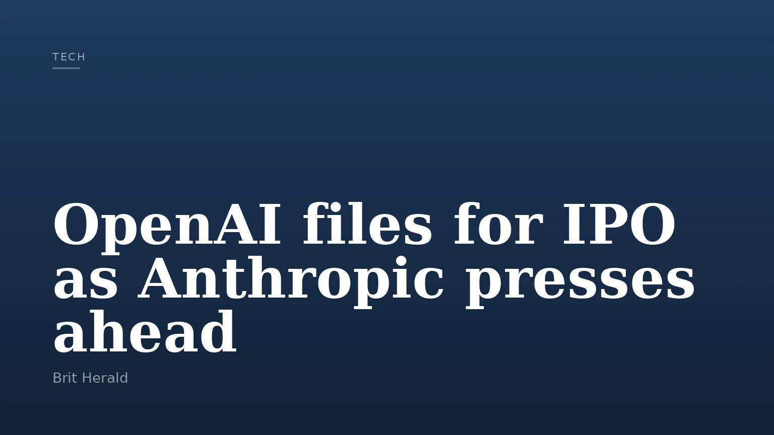 OpenAI files for IPO as Anthropic presses ahead
