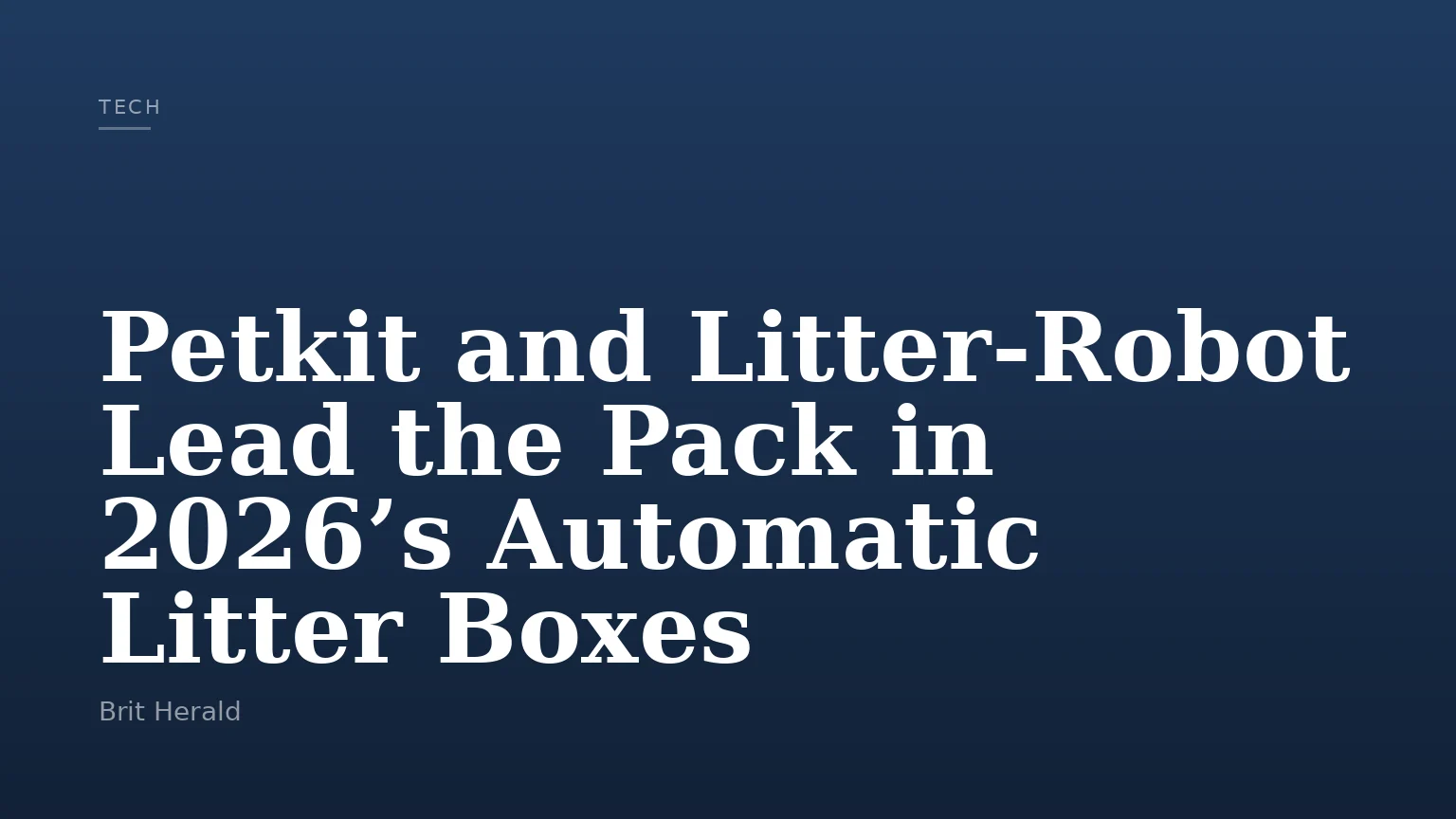 Petkit and Litter-Robot Lead the Pack in 2026’s Automatic Litter Boxes