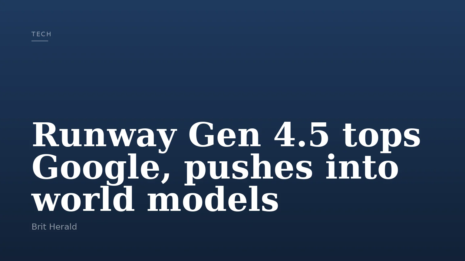 Runway Gen 4.5 tops Google, pushes into world models