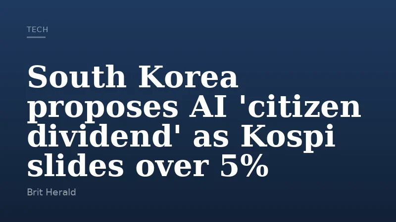 South Korea proposes AI 'citizen dividend' as Kospi slides over 5%
