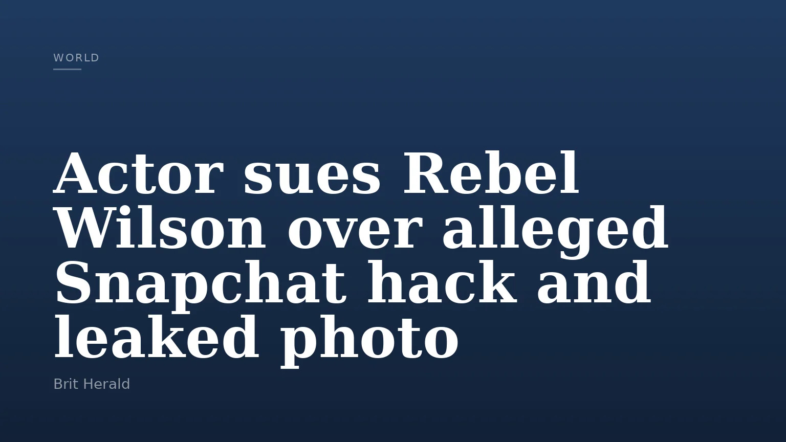 Actor sues Rebel Wilson over alleged Snapchat hack and leaked photo