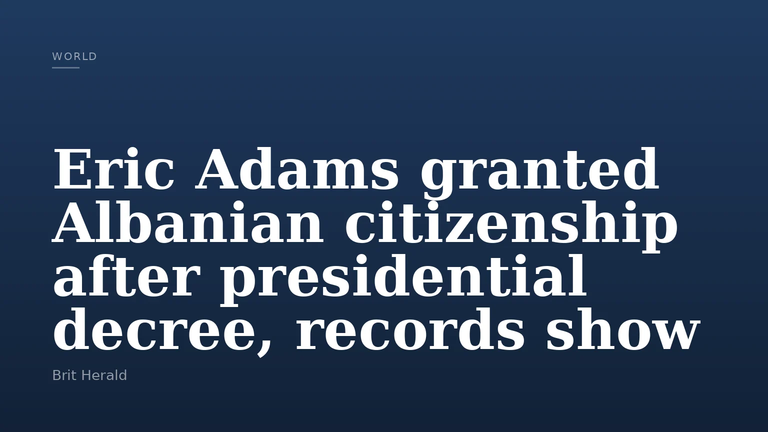 Eric Adams granted Albanian citizenship after presidential decree, records show