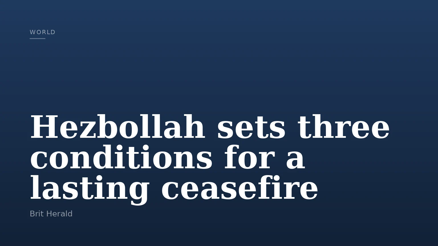 Hezbollah sets three conditions for a lasting ceasefire