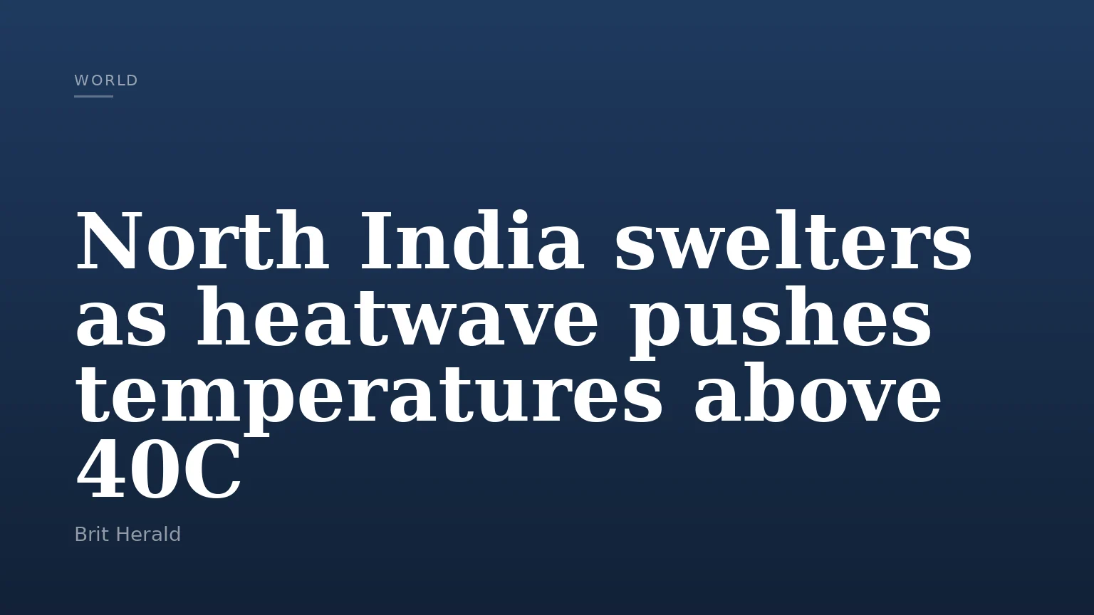 North India swelters as heatwave pushes temperatures above 40C
