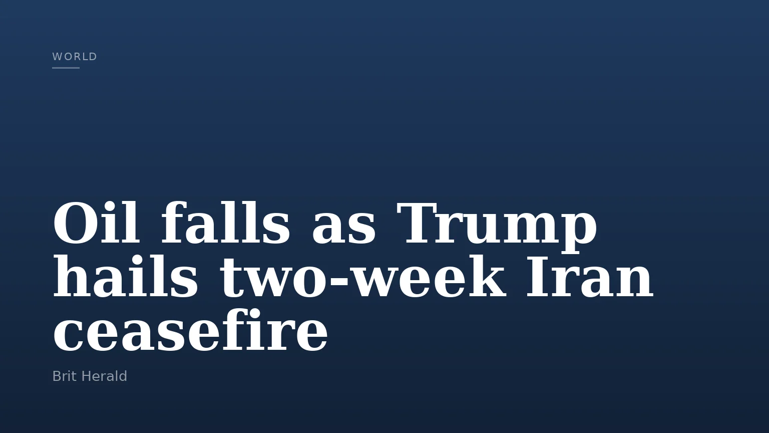 Oil falls as Trump hails two‑week Iran ceasefire