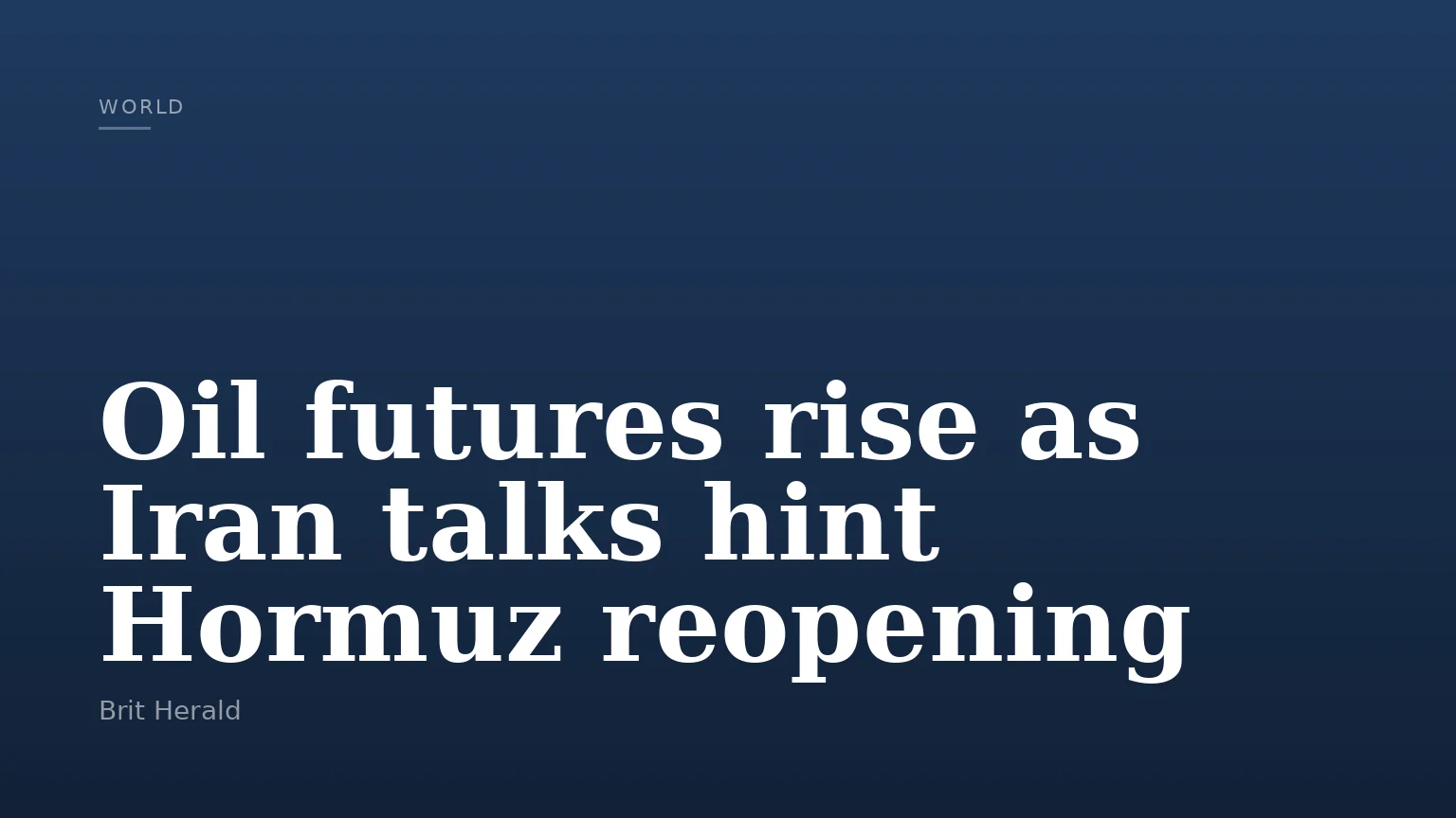 Oil futures rise as Iran talks hint Hormuz reopening