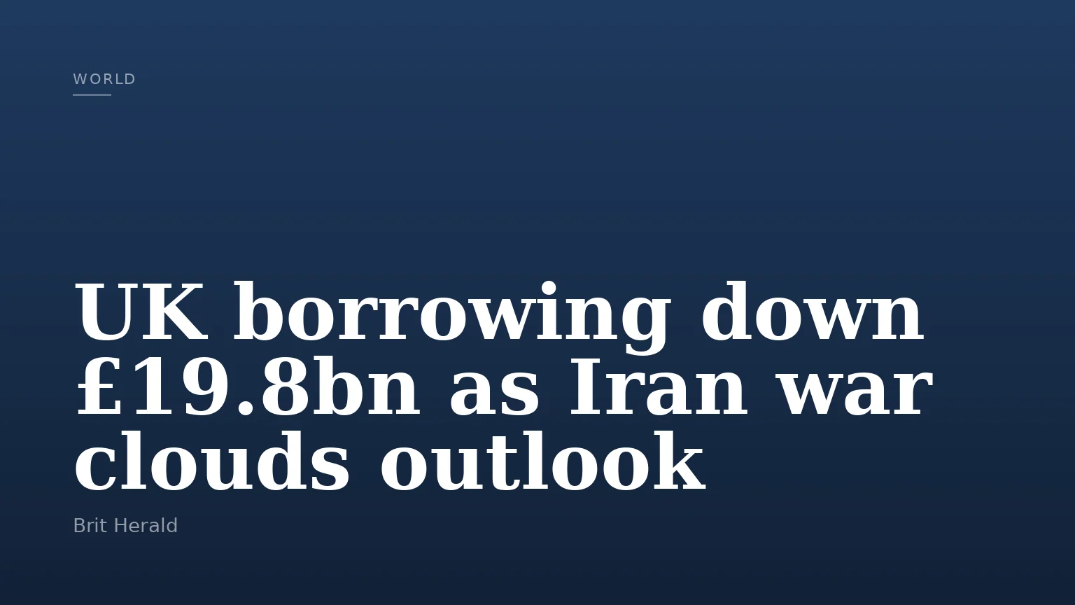 UK borrowing down £19.8bn as Iran war clouds outlook
