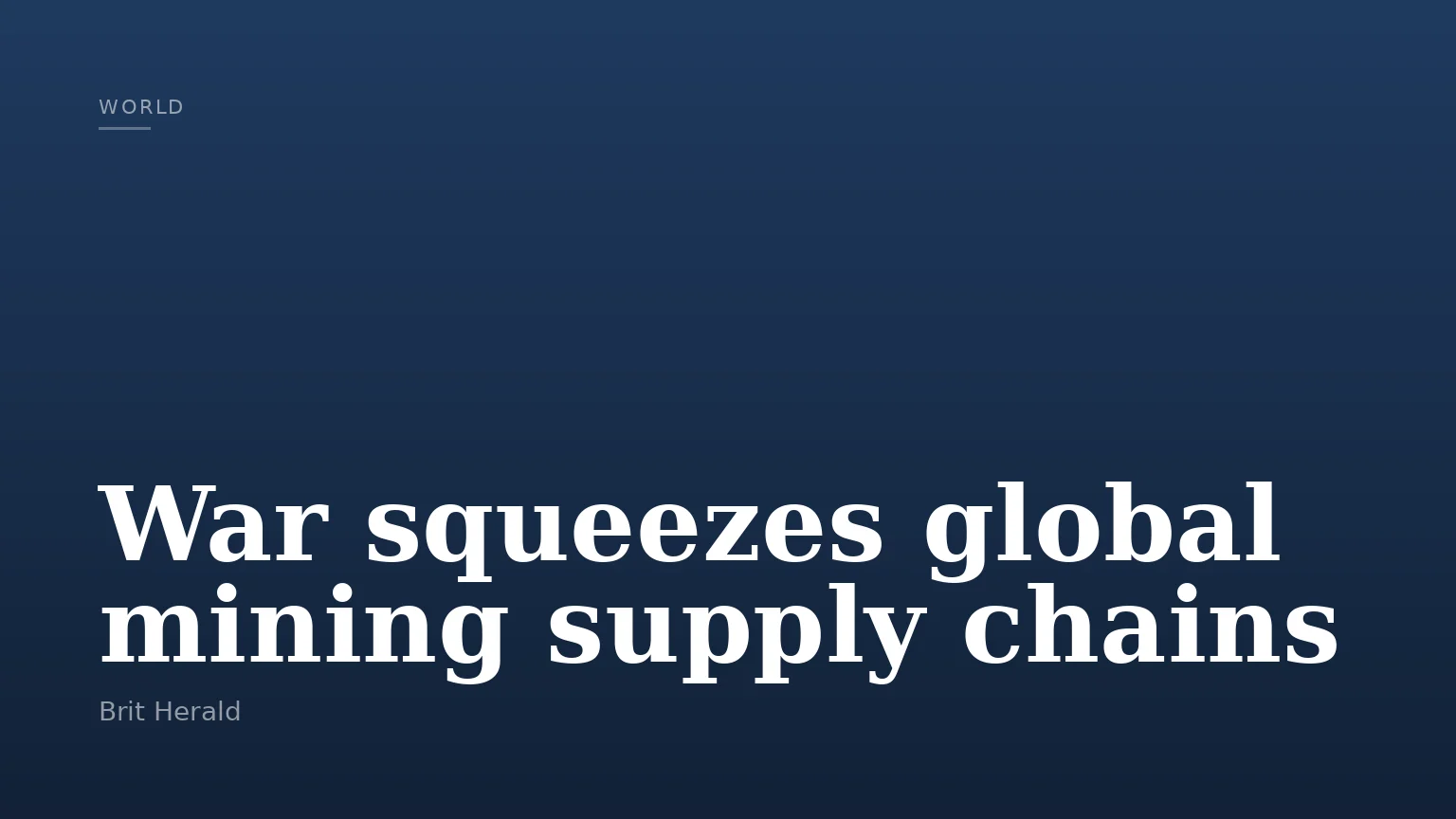 War squeezes global mining supply chains